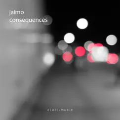 Consequences - Single by Jaimo album reviews, ratings, credits