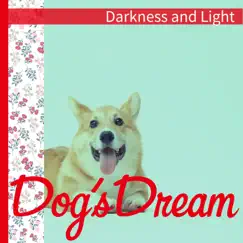 Darkness and Light by Dog’s Dream album reviews, ratings, credits