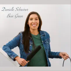 Bein' Green - Single by Danielle Schreiner album reviews, ratings, credits