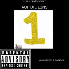 Auf Die E1ns (feat. Robert F) - Single by Yungdevil71 album reviews, ratings, credits