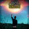 Need To Sunvive - Single album lyrics, reviews, download