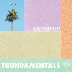 Lifted Up - Single by Thundamentals album reviews, ratings, credits