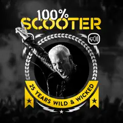 100% Scooter (25 Years Wild & Wicked) by Scooter album reviews, ratings, credits