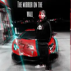 The Mirror On the Wall - Single by Yung Sin album reviews, ratings, credits