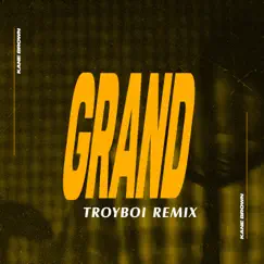 Grand (TroyBoi Remix) - Single by Kane Brown & TroyBoi album reviews, ratings, credits