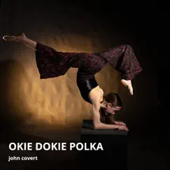 Okie Dokie Polka - Single by John Covert album reviews, ratings, credits