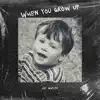 When You Grow Up - EP album lyrics, reviews, download