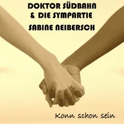 Konn Schon Sein - Single by Doktor Südbahn & Die SymPartie & Sabine Neibersch album reviews, ratings, credits