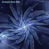 Frozen One Me - Single album lyrics, reviews, download