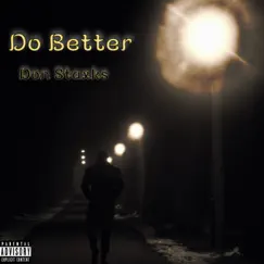 Do Better - Single by Don Staxks album reviews, ratings, credits