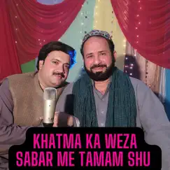 Khatma Ka Weza Sabar Me Tamam Shu (feat. Zahir Mashokhel) - Single by Raees Bacha album reviews, ratings, credits