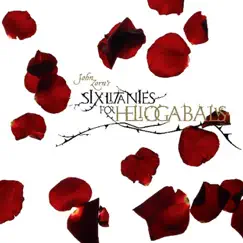 Six Litanies For Heliogabalus by John Zorn album reviews, ratings, credits