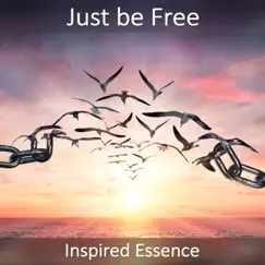 Just be Free - Single by Inspired Essence album reviews, ratings, credits