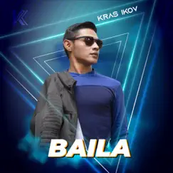 BAILA - Single by Kras Ikov album reviews, ratings, credits
