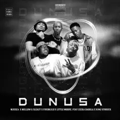 Dunusa (feat. Ceeka Dabula, FireMlilo & King Strouck) - Single by MJUSCA, Mellow & Sleazy & Little Moore album reviews, ratings, credits