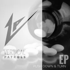 Push Down & Turn - EP by Vertical Patrols album reviews, ratings, credits