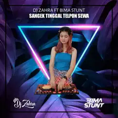 Sangek Tinggal Telpon Sewa (feat. Bima Stunt) - Single by Dj Zahra album reviews, ratings, credits
