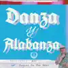 Danza y Alabanza - Single album lyrics, reviews, download