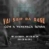 Vai Sair da Base Com a Perereca Zuada song lyrics