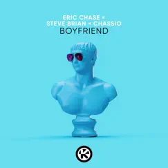 Boyfriend - Single by Eric Chase, Steve Brian & Chassio album reviews, ratings, credits