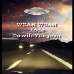 Woah Woah - Single by Kado DaWildYungeen album reviews, ratings, credits