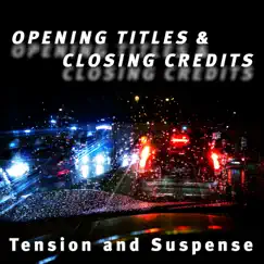 Opening Titles & Closing Credits - Tension and Suspense by Andrew Pearce, Alan Fillip, Edgard Jaude, Udi Harpaz & Leib Sandler album reviews, ratings, credits