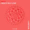 528 Hz Create Self-Love album lyrics, reviews, download