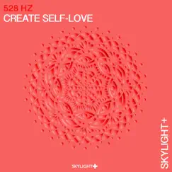 528 Hz Create Self-Love, Pt. 5 Song Lyrics