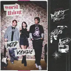 Worst Thing - Single by NOTD & kenzie album reviews, ratings, credits