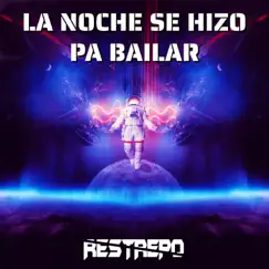 La Noche Se Hizo Pa Bailar (feat. Restrepo Dj) Song Lyrics
