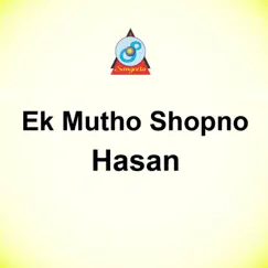 Ek Mutho Shopno - Single by Hasan album reviews, ratings, credits