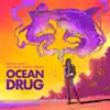 Ocean Drug - Single album lyrics, reviews, download