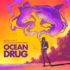 Ocean Drug - Single by Rogue VHS & The Great Wight Dread album reviews, ratings, credits