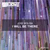 I Will Be There - Single album lyrics, reviews, download