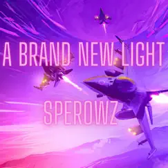 A Brand New Light (Radio Edit) - Single by Sperowz album reviews, ratings, credits