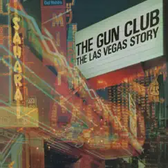 The Las Vegas Story (Remastered 2022) by The Gun Club album reviews, ratings, credits