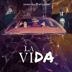 La Vida - Single by Danny Felix & Neto Peña album reviews, ratings, credits