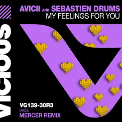My Feelings for You (Mercer Remix) - Single by Avicii & Sebastien Drums album reviews, ratings, credits