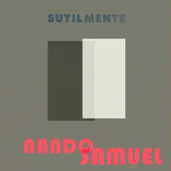 Sutilmente (Ao Vivo) - Single by Nando Reis & Samuel Rosa album reviews, ratings, credits