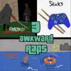 3 Awkward Raps - EP album lyrics, reviews, download