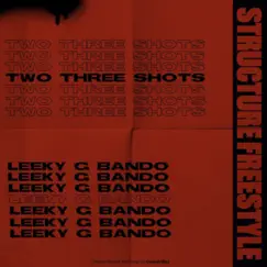 Two Three Shots (Structure Freestyle) - Single by Leeky G Bando album reviews, ratings, credits