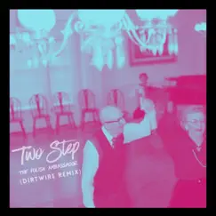 Two Step (Dirtwire Remix) - Single by The Polish Ambassador album reviews, ratings, credits