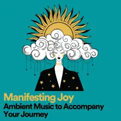 Manifesting Joy Ambient Music to Accompany Your Journey by Pineal Gland Activator, Hypnotherapy & Five Senses Meditation Sanctuary album reviews, ratings, credits