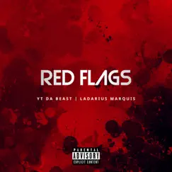 Red Flags (Whoa) (feat. Ladarius Marquis) - Single by YT Da Beast album reviews, ratings, credits