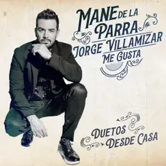 Me Gusta (feat. Jorge Villamizar) [Duetos Desde Casa ] - Single by Mane de la Parra album reviews, ratings, credits