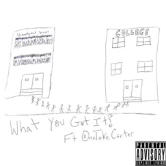 What You Got It? (feat. OnetakeCarter) Song Lyrics