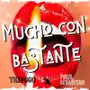 Mucho Con Bastante (feat. Paul Sebastian) - Single album lyrics, reviews, download