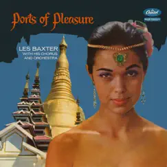 Ports Of Pleasure (Mono Version) by Les Baxter album reviews, ratings, credits