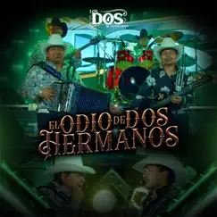 El Odio de Dos Hermanos - Single by LOS DOS DE TAMAULIPAS album reviews, ratings, credits