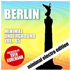 Berlin Minimal Underground, Vol. 65 by Sven Kuhlmann album reviews, ratings, credits